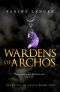 [The Relics of Ar'Zac 02] • Wardens of Archos